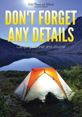 Book cover for Don't Forget Any Details - Camping Planner and Journal