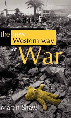 Book cover for The New Western Way of War: Risk-Transfer War and its Crisis in Iraq