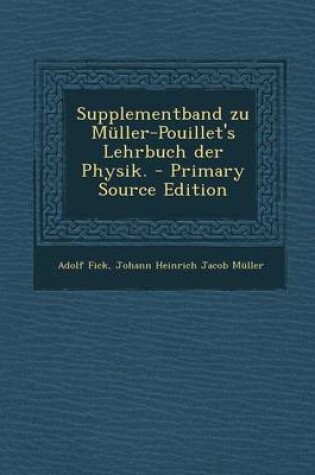 Cover of Supplementband Zu Muller-Pouillet's Lehrbuch Der Physik.