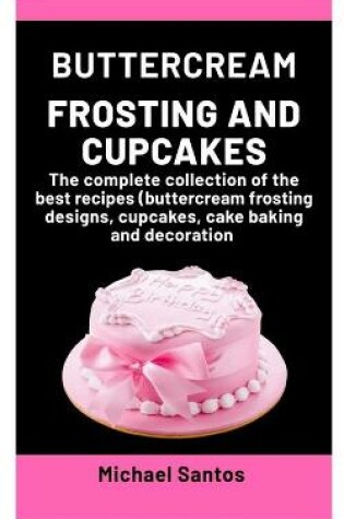 Cover of Buttercream Frosting and Cupcakes