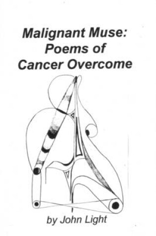 Cover of Malignant Muse: Poems of Cancer Overcome