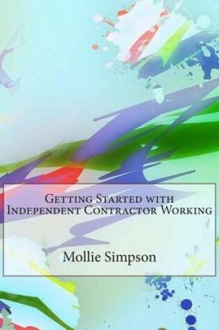 Cover of Getting Started with Independent Contractor Working