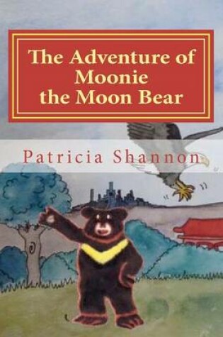 Cover of The Adventure of Moonie the Moon Bear