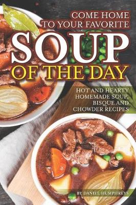 Book cover for Come Home to Your Favorite Soup of the Day