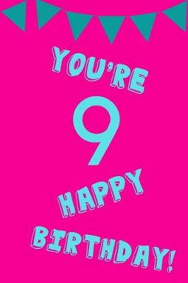 Book cover for You're 9 Happy Birthday!