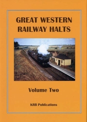Book cover for Great Western Railway Halts Volume Two