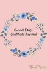 Book cover for Good Day Gratitude Journal