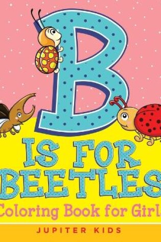 Cover of B is for Beetles