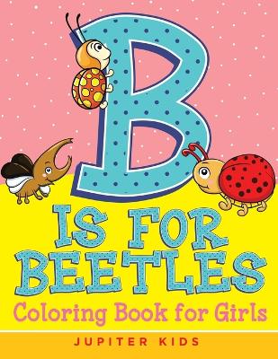 Book cover for B is for Beetles