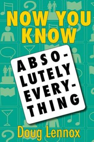 Cover of Now You Know Absolutely Everything