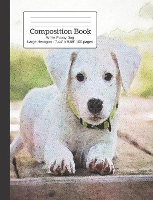 Cover of Composition Book White Puppy Dog - Large Hexagon