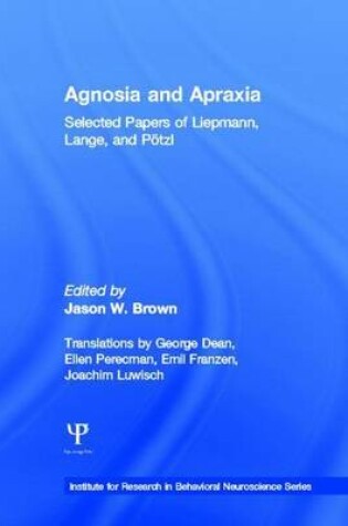 Cover of Agnosia and Apraxia: Selected Papers of Liepmann, Lange, and P Tzl