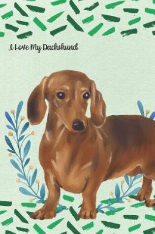 Cover of I Love My Dachshund