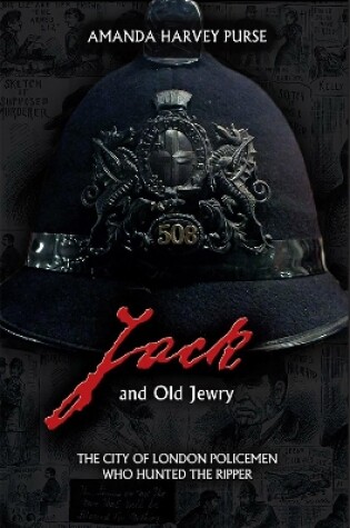 Cover of Jack and Old Jewry: The City of London Policemen Who Hunted the Ripper