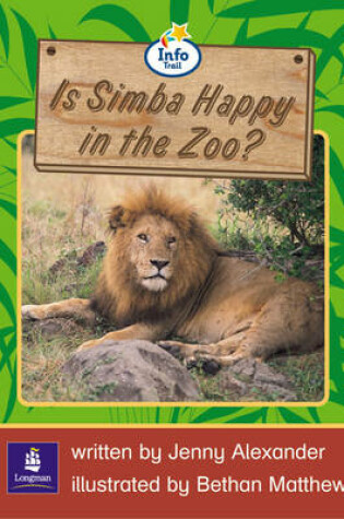 Cover of Info Trail Emergent Stage Is Simba Happy In The Zoo? Non-fiction