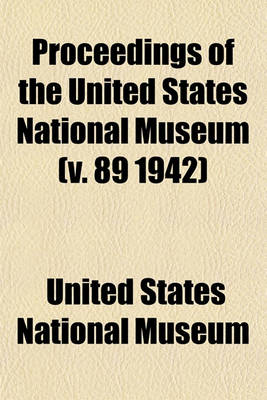 Book cover for Proceedings of the United States National Museum (V. 89 1942)