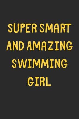 Book cover for Super Smart And Amazing Swimming Girl