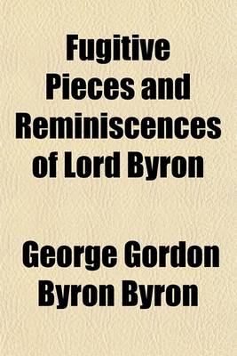 Book cover for Fugitive Pieces and Reminiscences of Lord Byron
