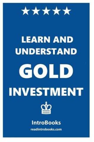 Cover of Learn and Understand Gold Investment
