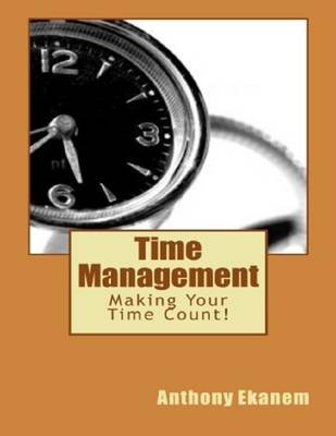 Book cover for Time Management: Making Your Time Count!