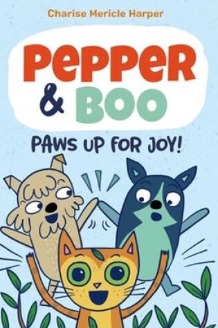 Cover of Pepper & Boo: Paws Up for Joy! (A Graphic Novel)