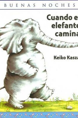 Cover of Cuando El Elefante Camina