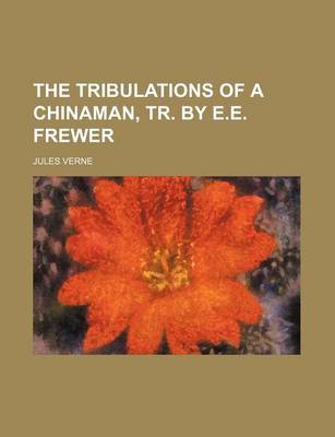 Book cover for The Tribulations of a Chinaman, Tr. by E.E. Frewer