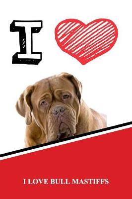 Book cover for I Love Bull Mastiffs