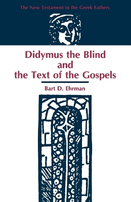 Book cover for Didymus the Blind and the Text of the Gospels