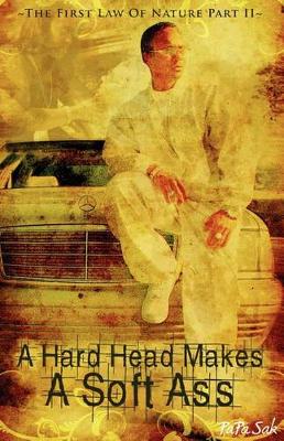 Book cover for A Hard Head Makes A Soft Ass