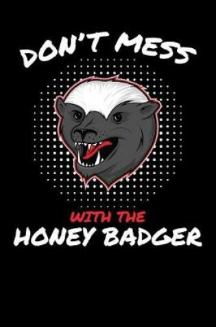 Cover of Don't Mess with the Honey Badger