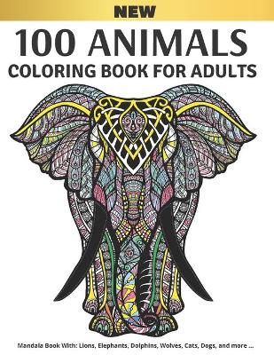 Book cover for 100 Animals Coloring Book for Adults