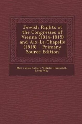 Cover of Jewish Rights at the Congresses of Vienna (1814-1815) and AIX-La-Chapelle (1818)