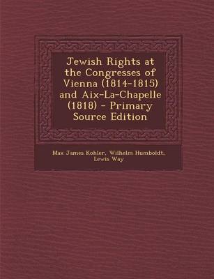 Book cover for Jewish Rights at the Congresses of Vienna (1814-1815) and AIX-La-Chapelle (1818)