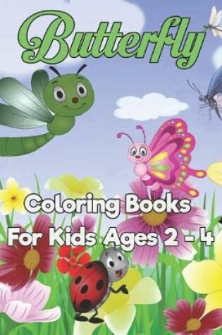 Cover of Butterfly Coloring Books For Kids Ages 2-4