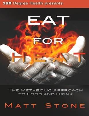 Book cover for Eat for Heat: The Metabolic Approach to Food and Drink