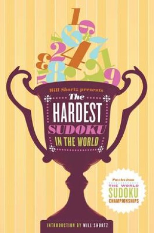 Cover of Will Shortz Presents the Hardest Sudoku in the World