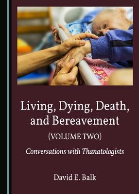 Book cover for Living, Dying, Death, and Bereavement (Volume Two)