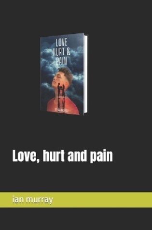 Cover of Love, hurt and pain