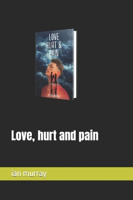 Book cover for Love, hurt and pain