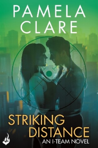 Cover of Striking Distance: I-Team 6 (A series of sexy, thrilling, unputdownable adventure)