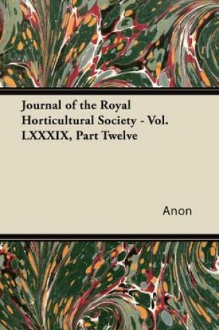 Cover of Journal of the Royal Horticultural Society - Vol. LXXXIX, Part Twelve