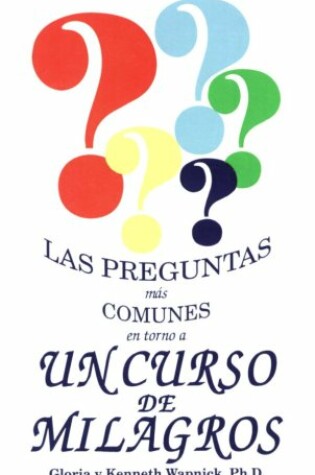 Cover of Las Preguntas Mas Comunes En Torno a Un Curso de Milagros