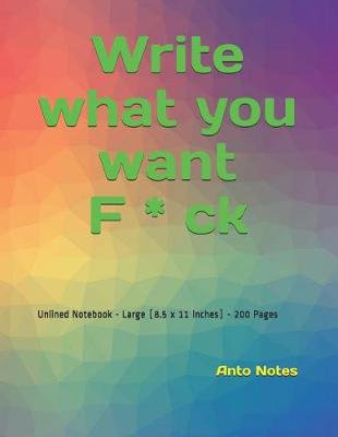 Cover of Write what you want F * ck