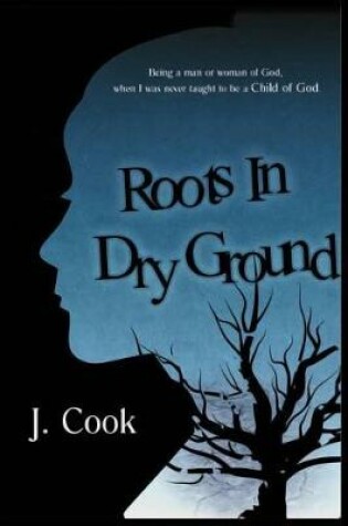 Cover of Roots in Dry Ground