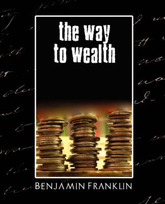 Book cover for The Way to Wealth with Maxims for Married Ladies and Gentlemen (New Edition)