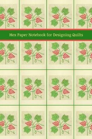 Cover of Hex Paper Notebook for Designing Quilts