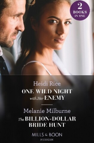 Cover of One Wild Night With Her Enemy / The Billion-Dollar Bride Hunt