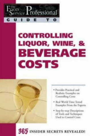 Cover of Food Service Professionals Guide to Controlling Liquor, Wine & Beverage Costs