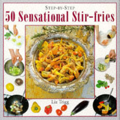 Book cover for 50 Sensational Stir-fries